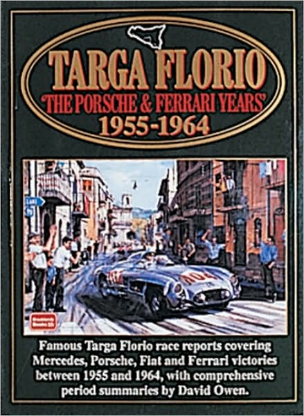 Targa Florio: The Porsche & Ferrari Years: 1955-1964