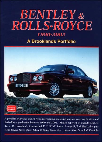 Bentley & Rolls-Royce 1990-2002: A Brooklands Portfolio
