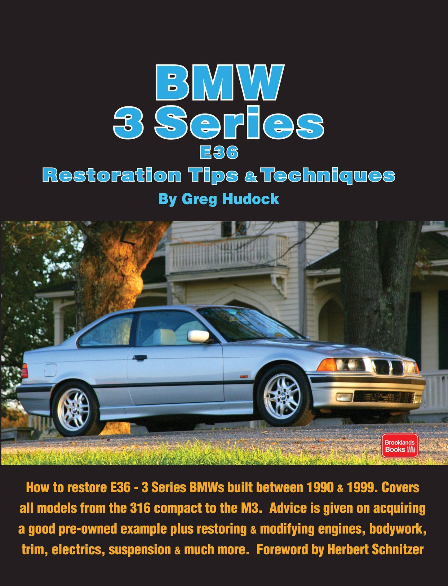 BMW 3 Series E36 Restoration Tips & Techniques: How to Restore E36 - 3 Series BMWs Built Between 1990 & 1999