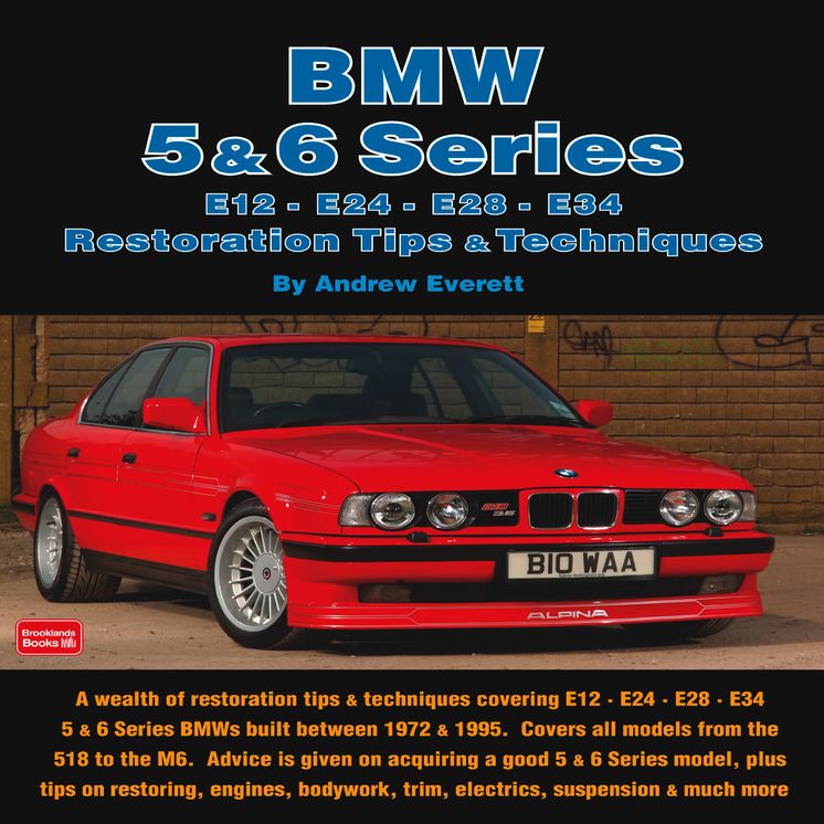 BMW 5 & 6 Series: E12, E24, E28, E34 Restoration Tips & Techniques