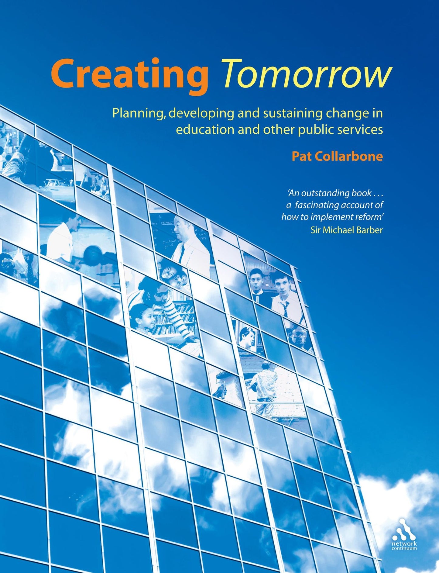 Creating Tomorrow: Planning, Developing and Sustaining Change in Education and Other Public Services