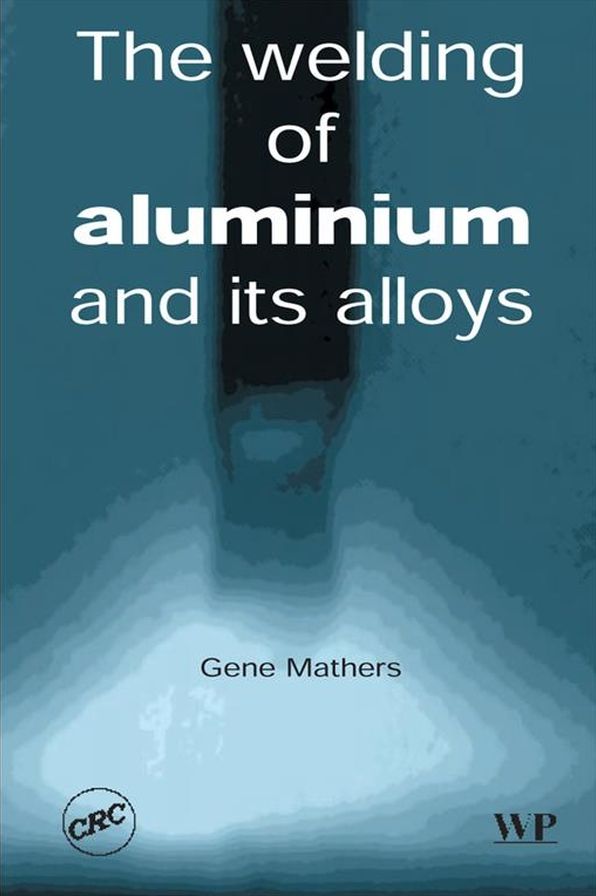 The Welding of Aluminium and Its Alloys