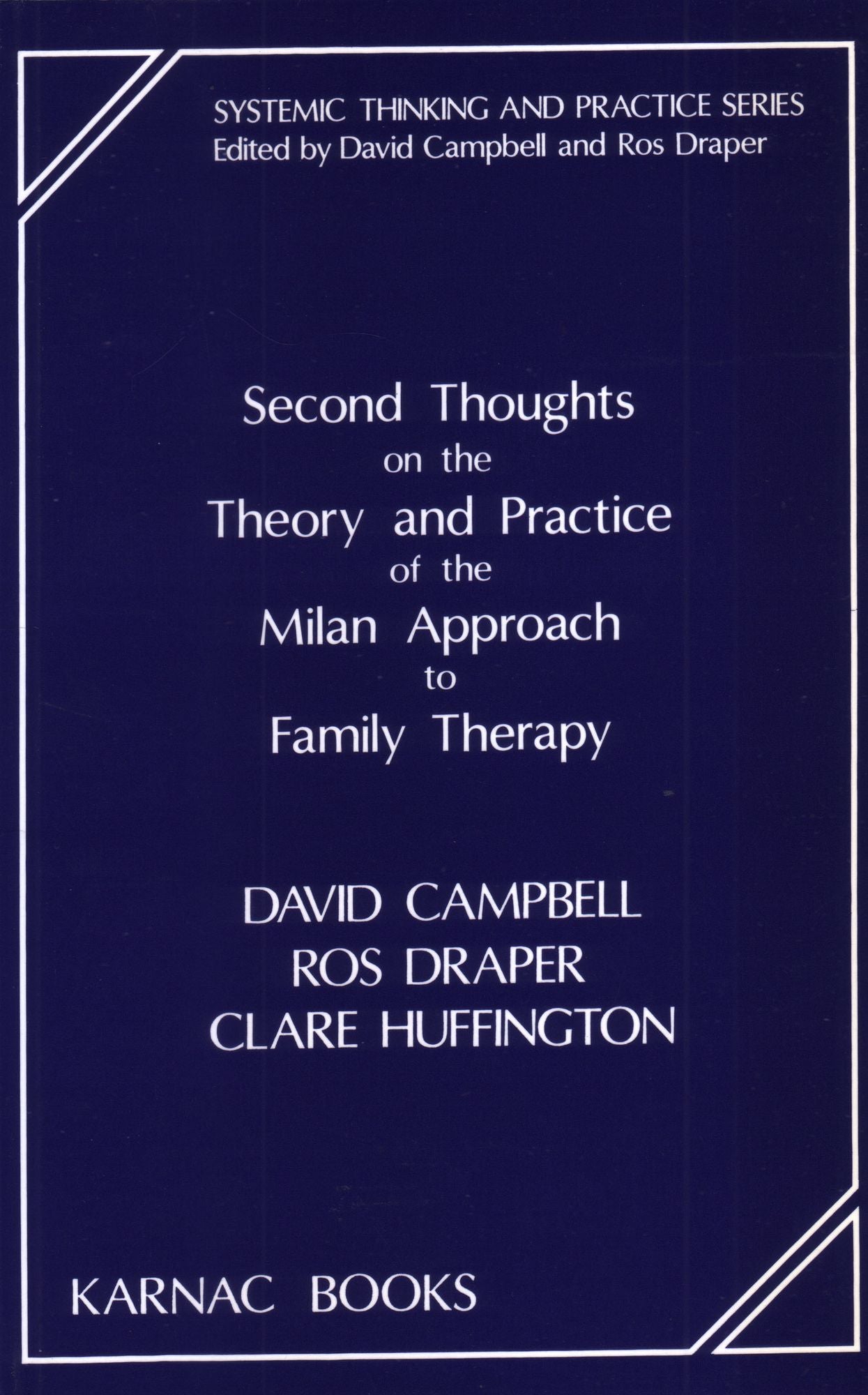 Second Thoughts on the Theory and Practice of the Milan Approach to Family Therapy