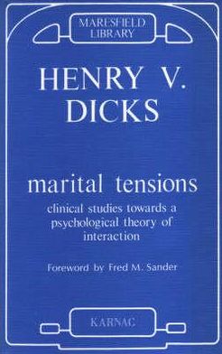 Marital Tensions: Clinical Studies Towards a Psychological Theory of Interaction