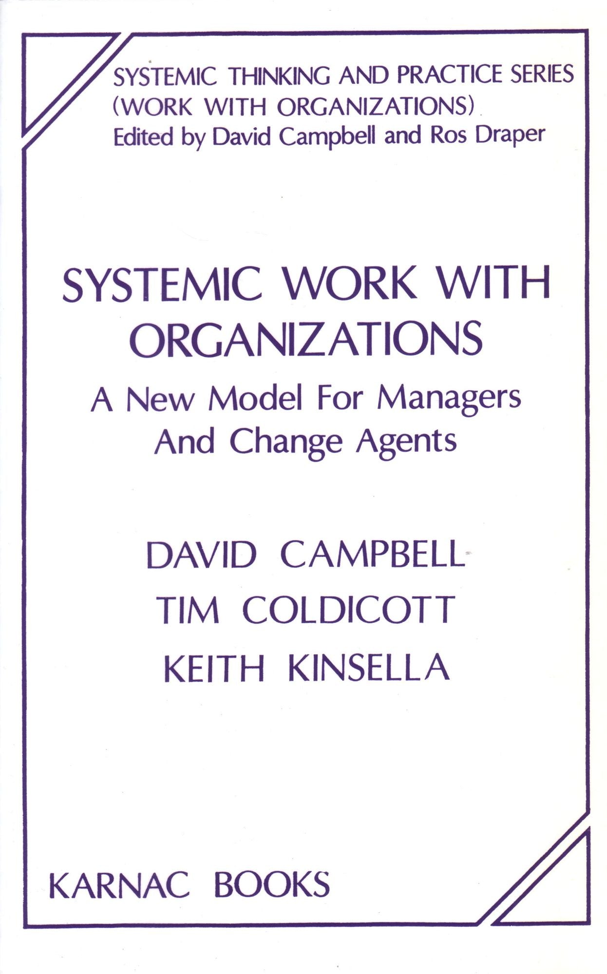 Systemic Work with Organizations: A New Model for Managers and Change Agents