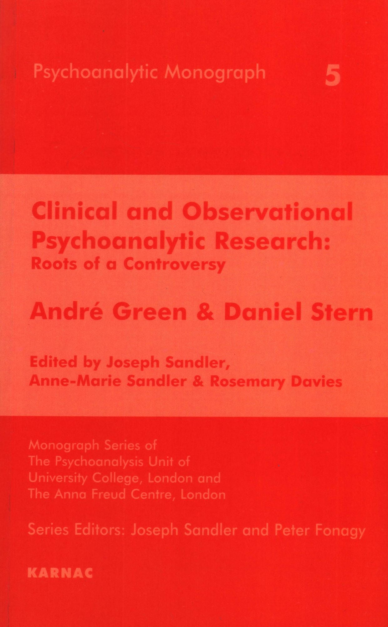 Clinical and Observational Psychoanalytic Research: Roots of a Controversy - Andre Green & Daniel Stern