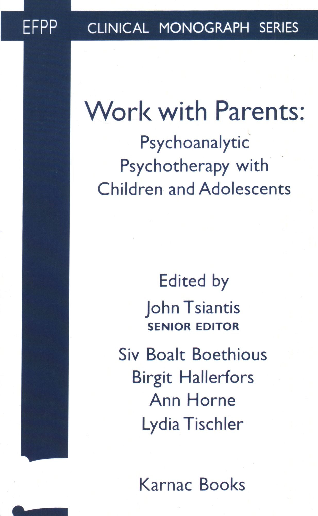Work with Parents: Psychoanalytic Psychotherapy with Children and Adolescents