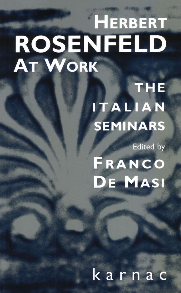 Herbert Rosenfeld at Work: The Italian Seminars