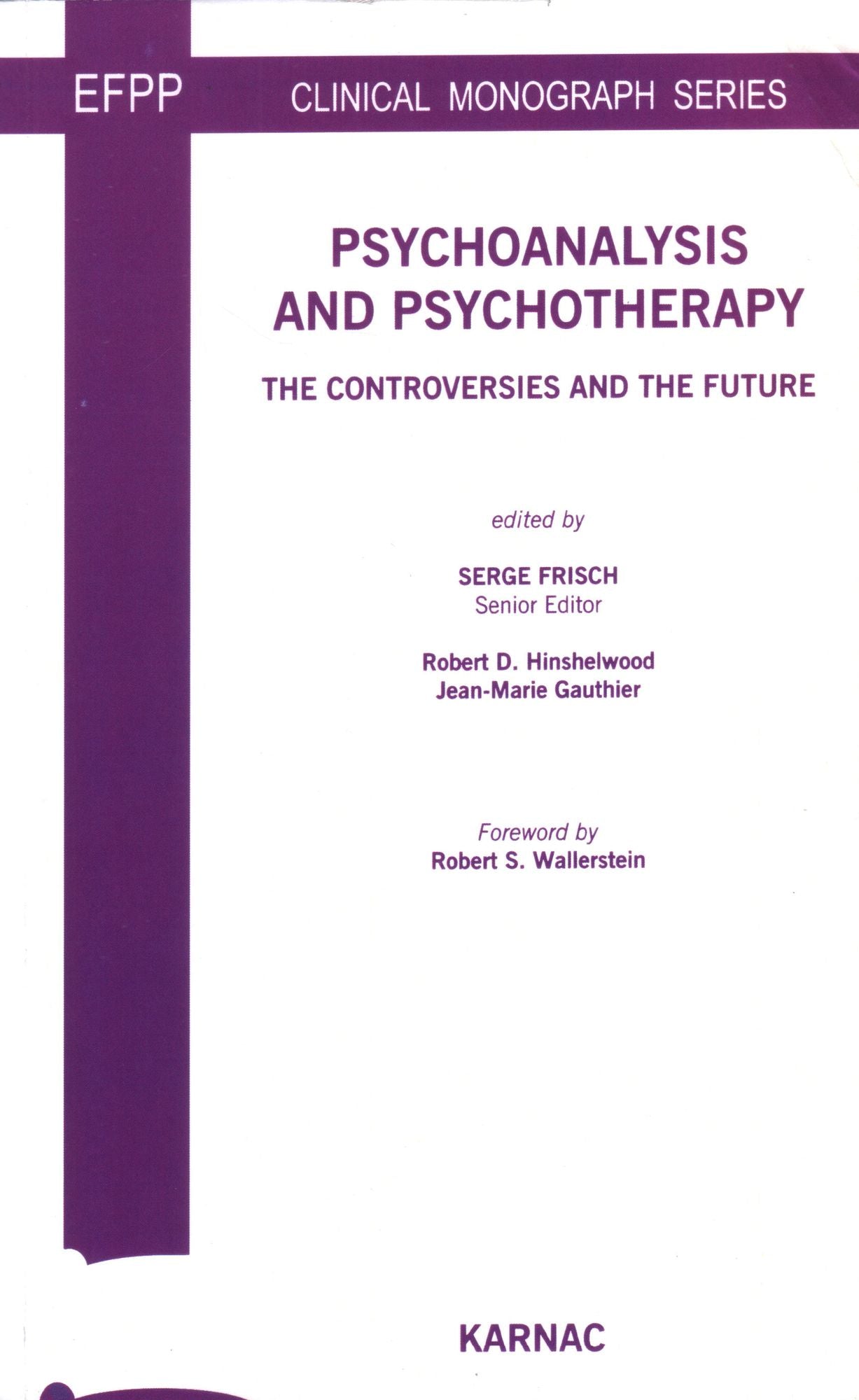 Psychoanalysis and Psychotherapy: The Controversies and the Future