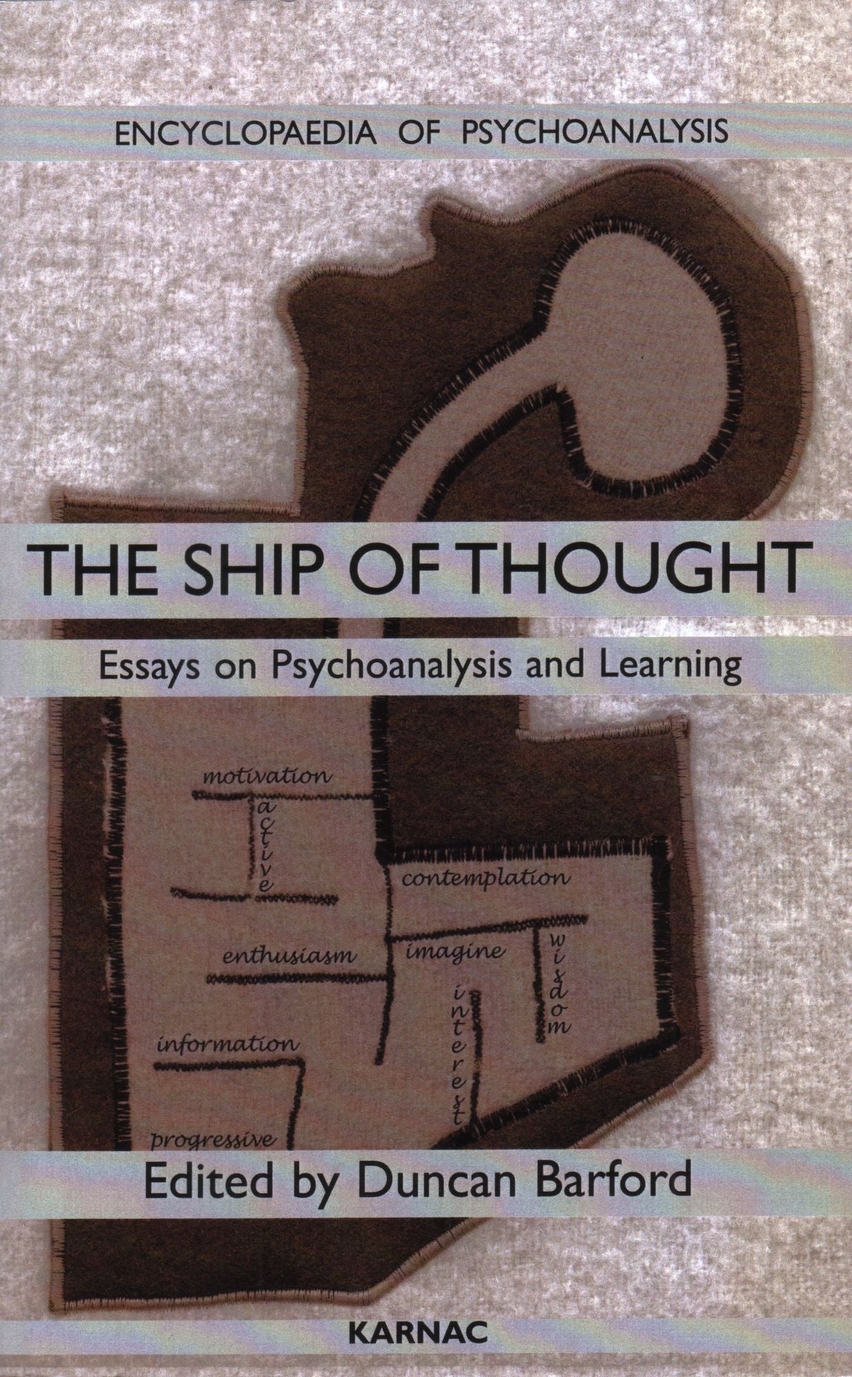 The Ship of Thought: Essays on Psychoanalysis and Learning