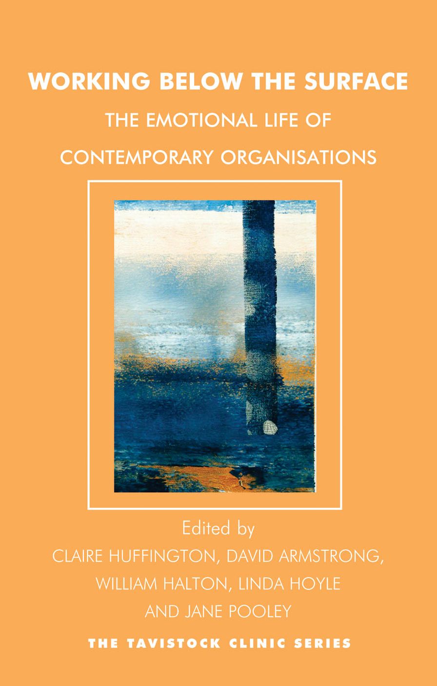 Working Below the Surface: The Emotional Life of Contemporary Organisations