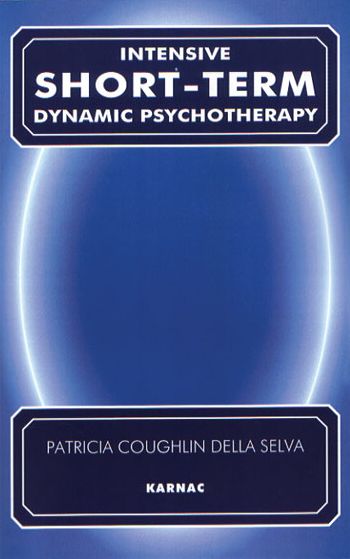 Intensive Short Term Dynamic Psychotherapy: Theory and Technique Synopsis