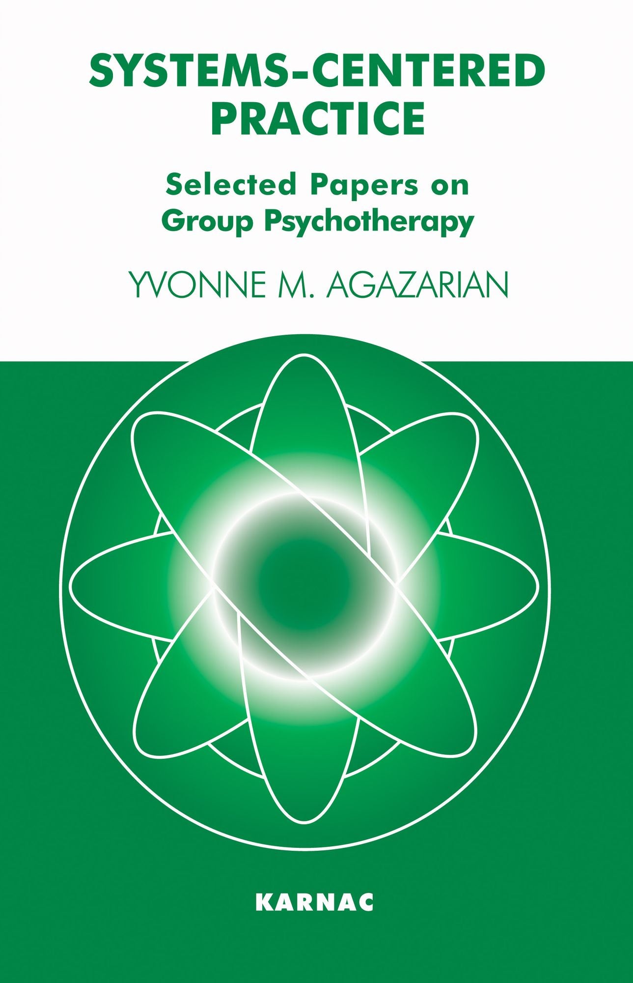 Systems-Centered Practice: Selected Papers on Group Psychotherapy