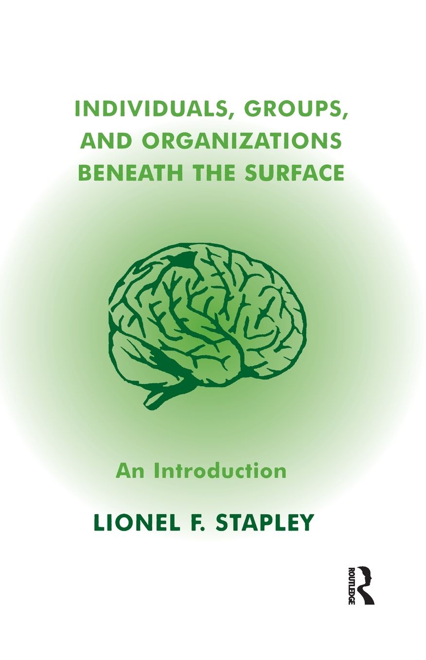 Individuals, Groups, and Organizations: Beneath the Surface