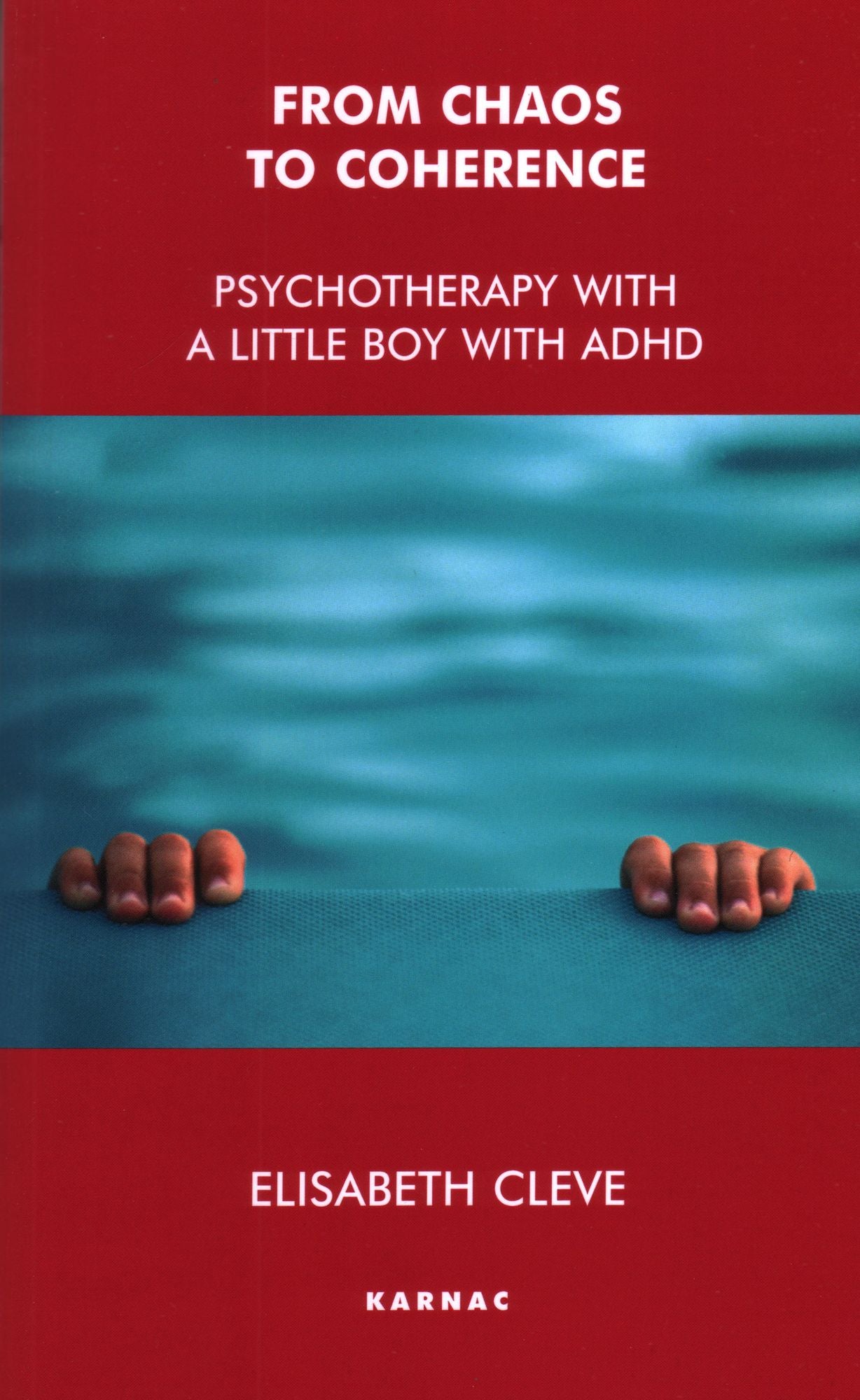 From Chaos to Coherence: Psychotherapy with a Little Boy with ADHD