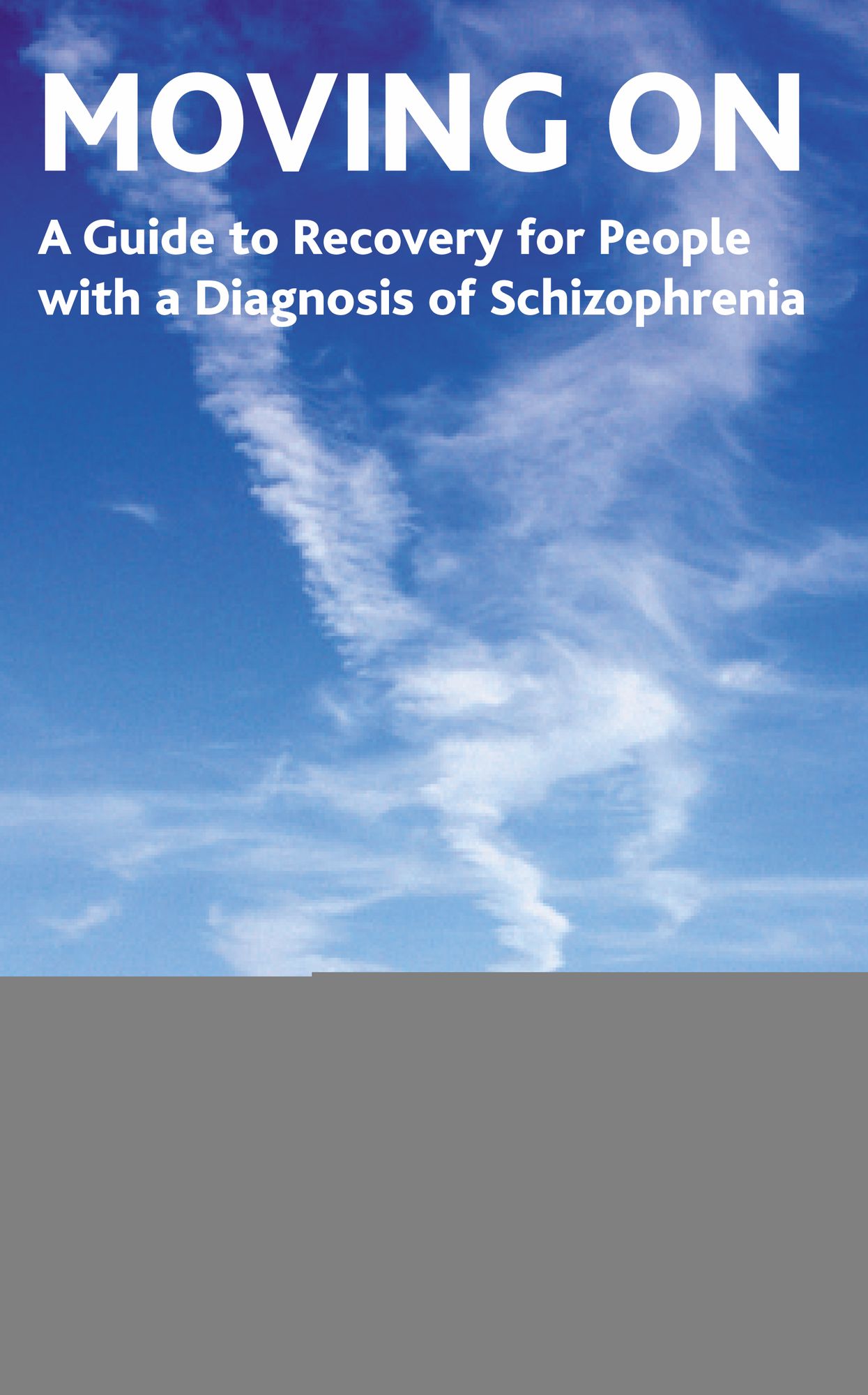 Moving On: A Guide to Recovery for People with a Diagnosis of Schizophrenia