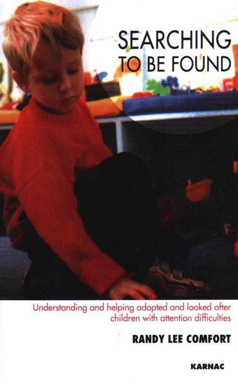 Searching to be Found: Understanding and Helping Adopted and Looked After Children with Attention Difficulties