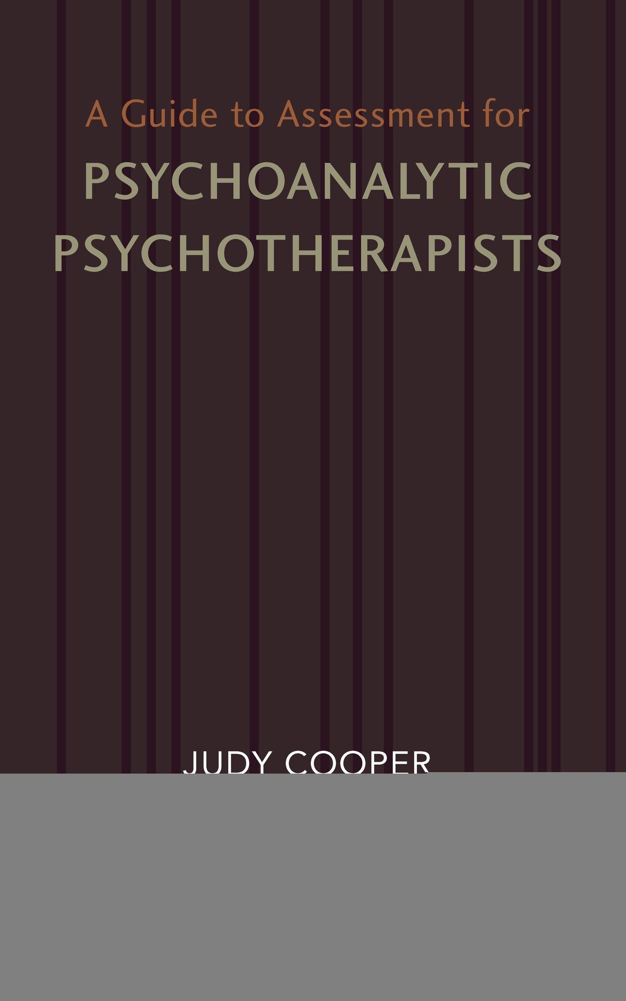 A Guide to Assessment for Psychoanalytic Psychotherapists