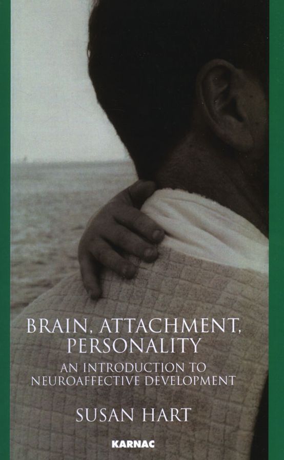 Brain, Attachment, Personality: An Introduction to Neuro-Affective Development