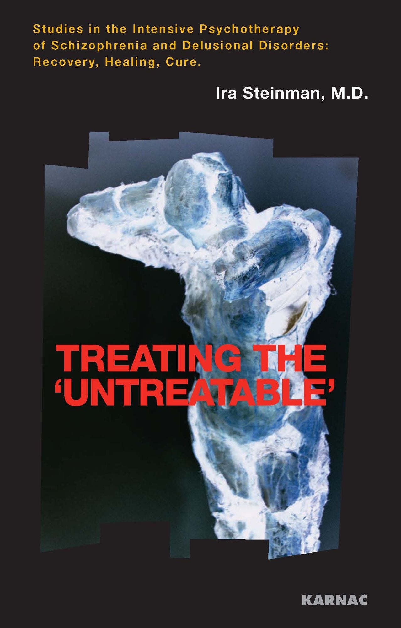 Treating the "Untreatable": Healing in the Realms of Madness