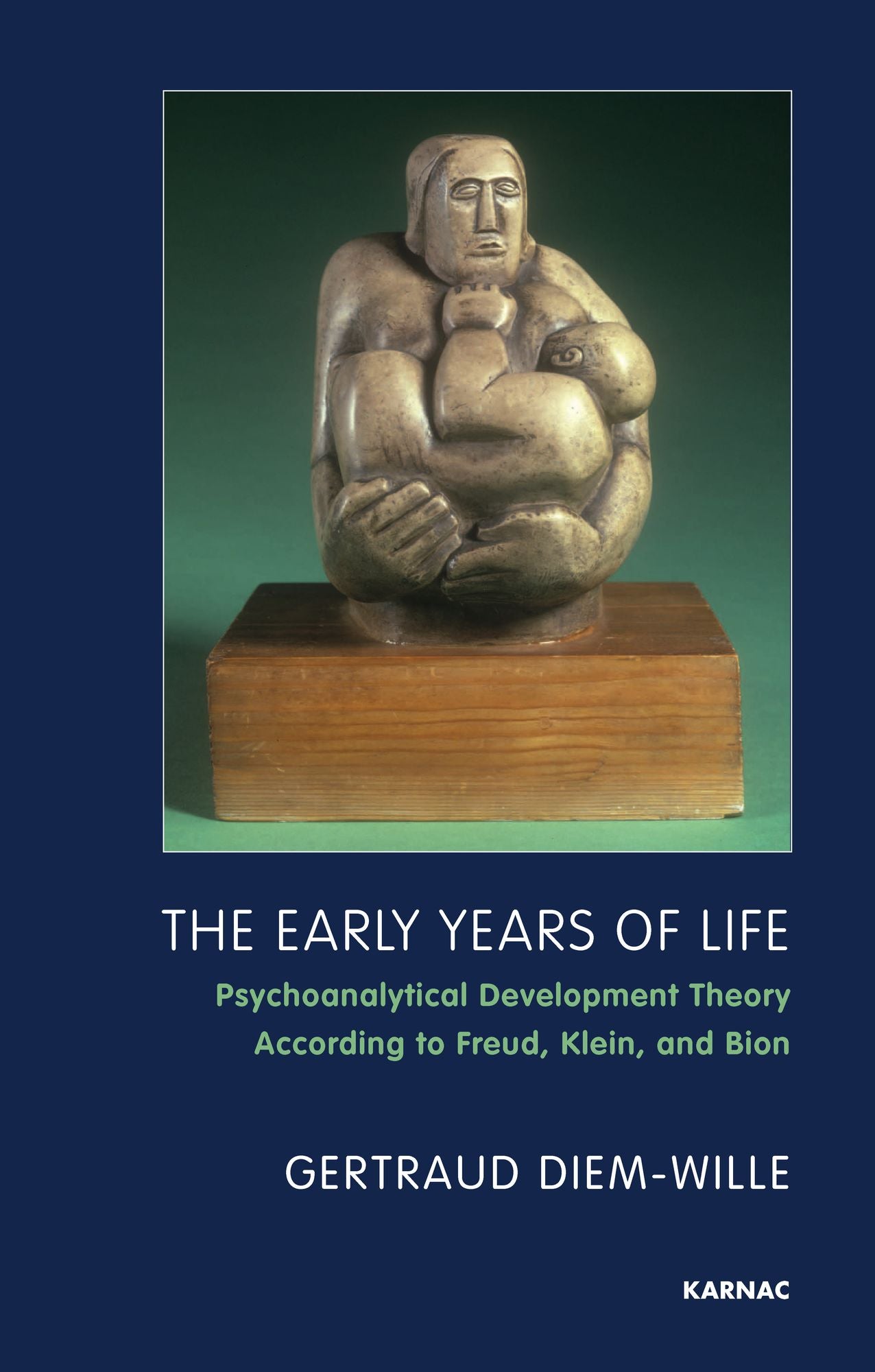 The Early Years of Life: Psychoanalytical Development Theory According to Freud, Klein, and Bion