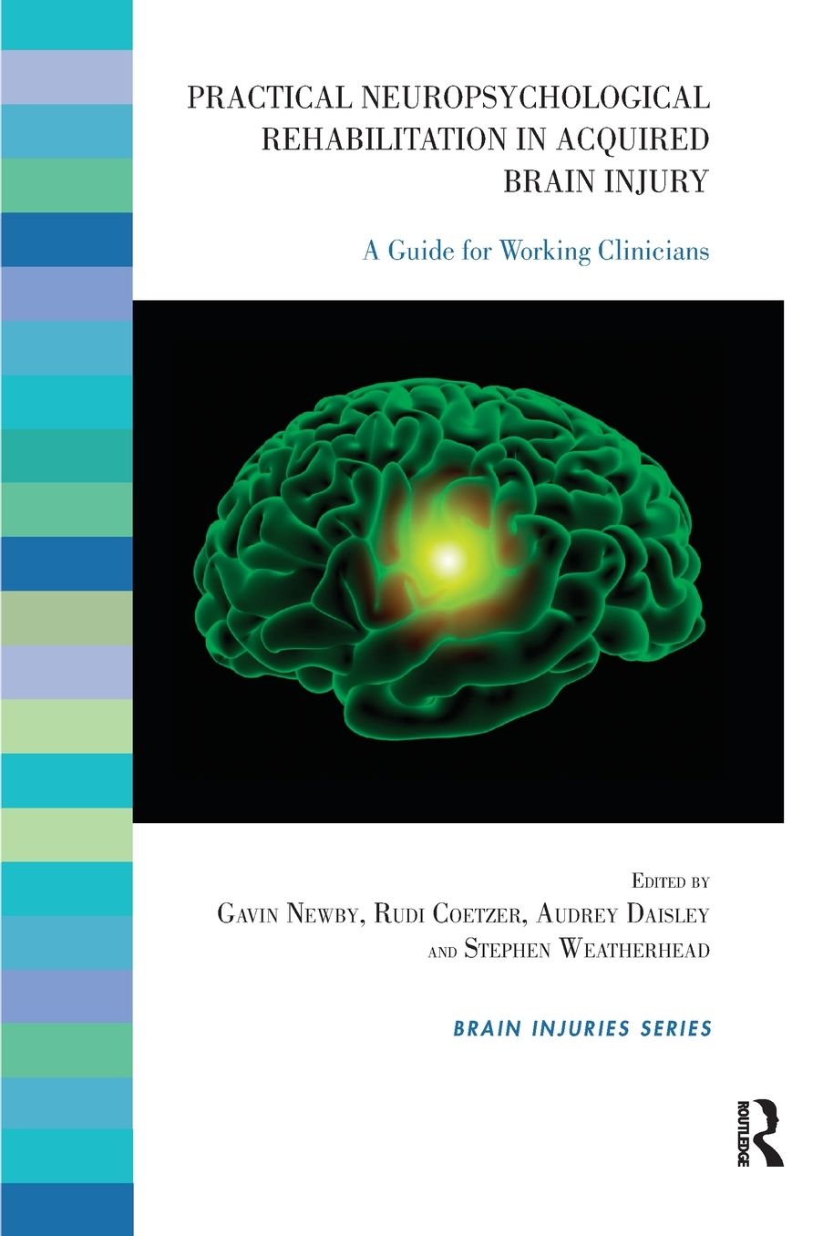 Practical Neuropsychological Rehabilitation in Acquired Brain Injury: A Guide for Working Clinicians