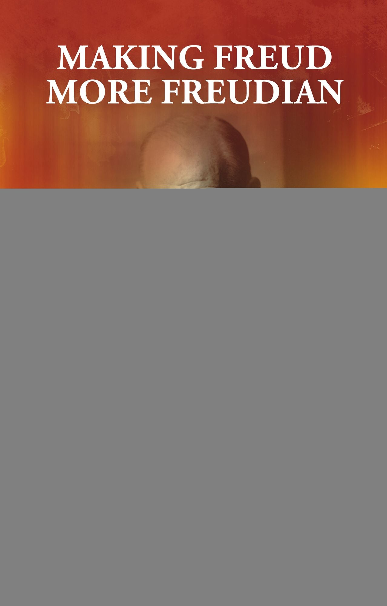 Making Freud More Freudian