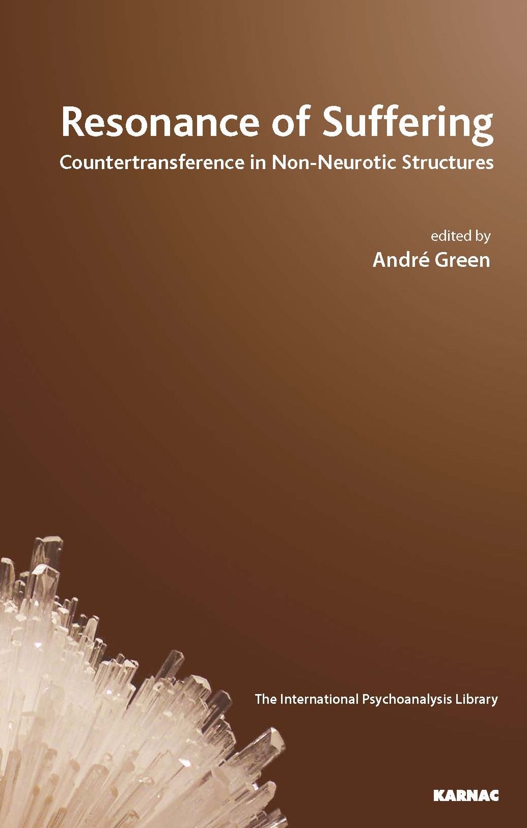 Resonance of Suffering: Countertransference in Non-Neurotic Structures