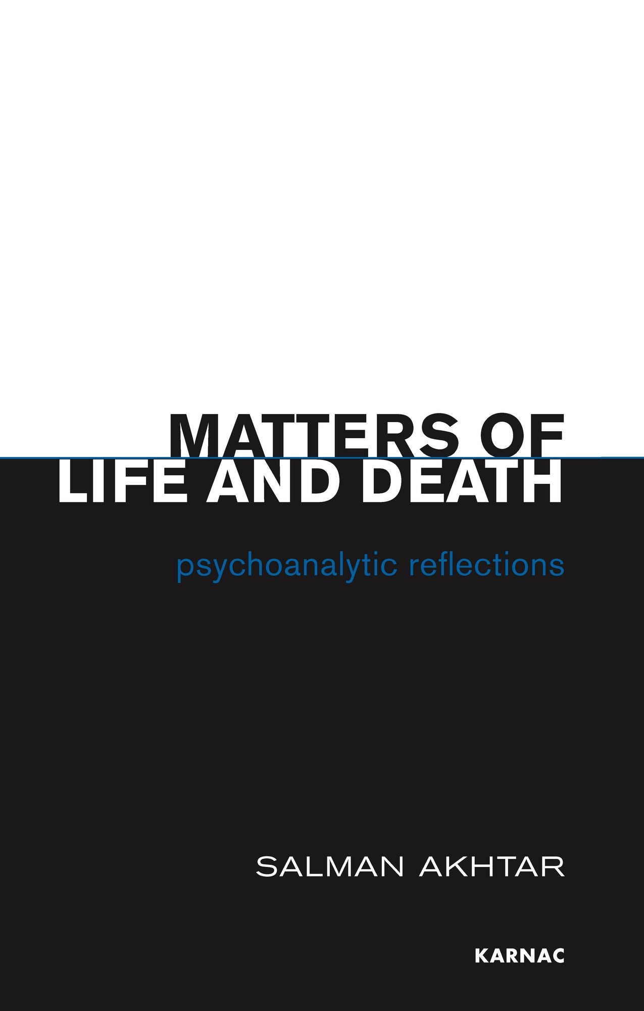 Matters of Life and Death: Psychoanalytic Reflections