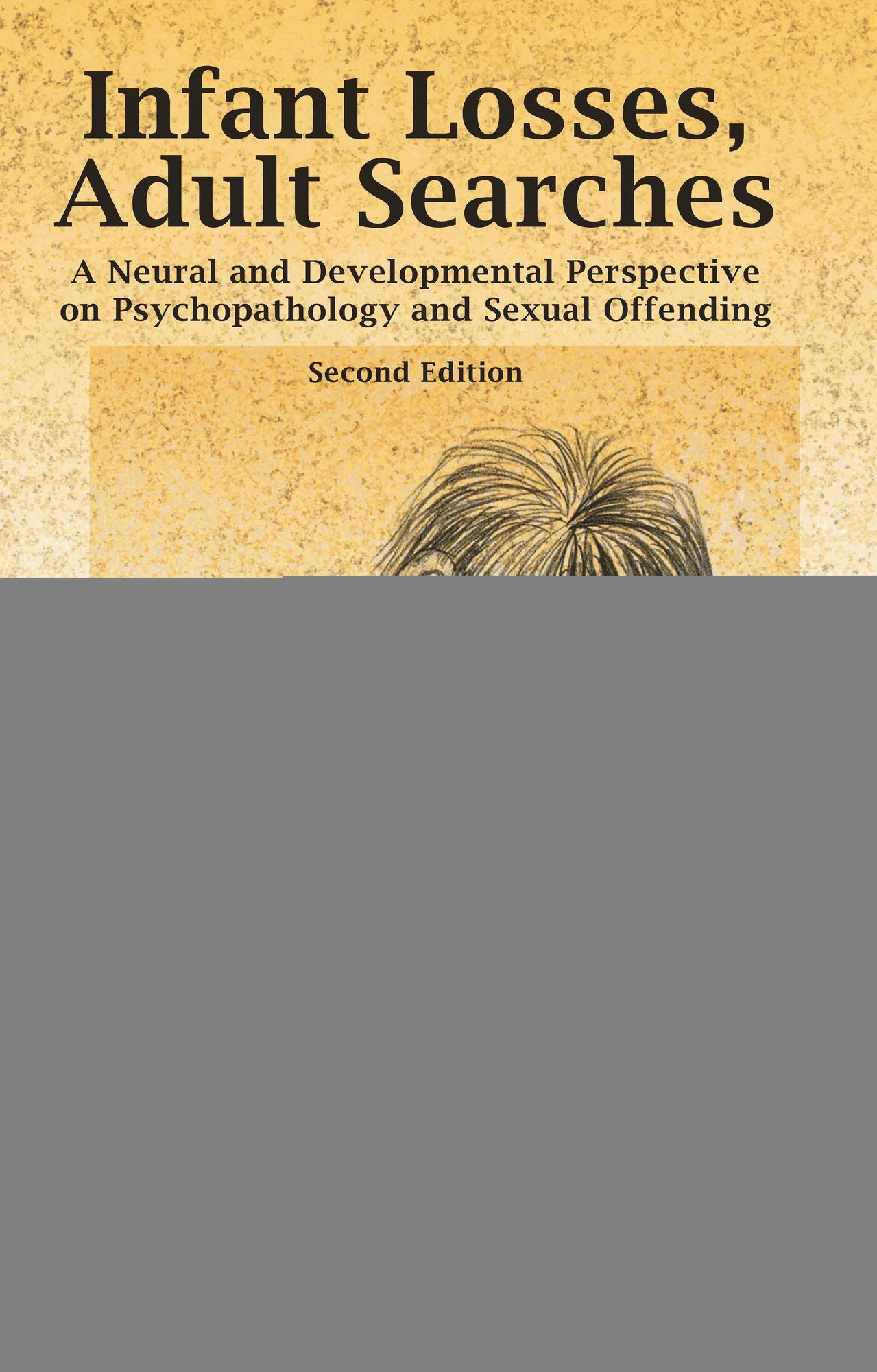 Infant Losses, Adult Searches: A Neural and Developmental Perspective on Psychopathology and Sexual Offending