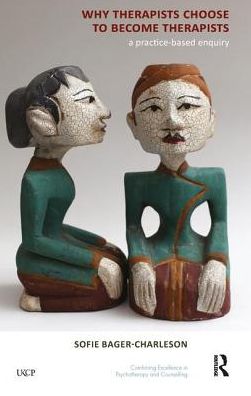 Why Do Therapists Choose to Be Therapists?: A Practice Based Enquiry