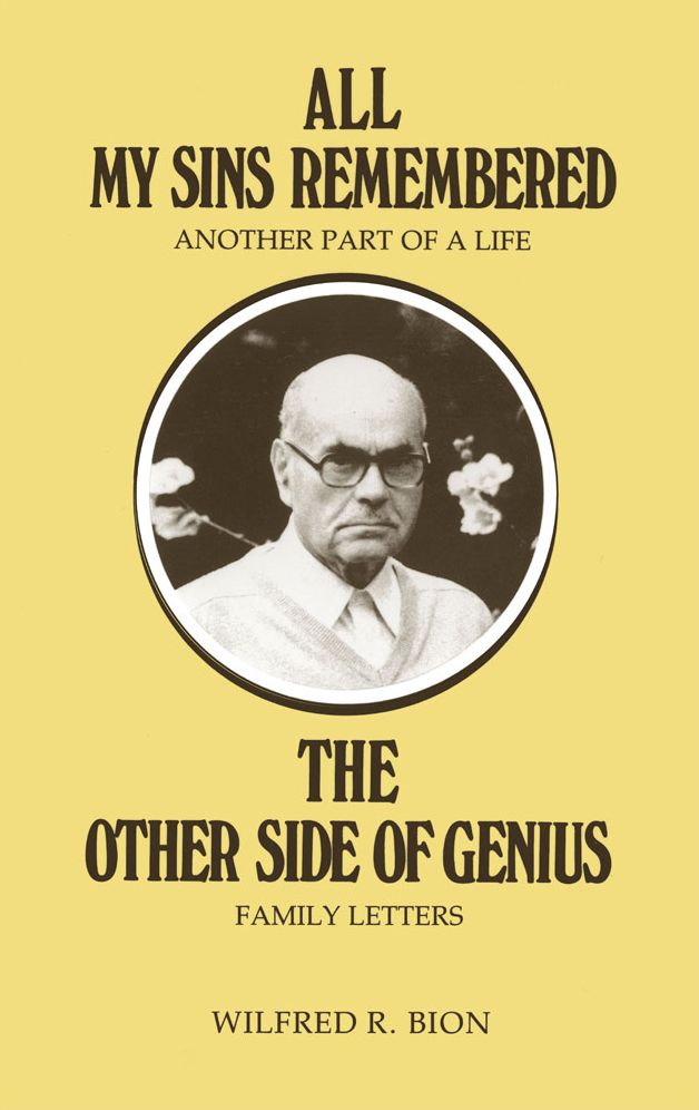 All My Sins Remembered: Another Part of a Life and the Other Side of Genius - Family Letters