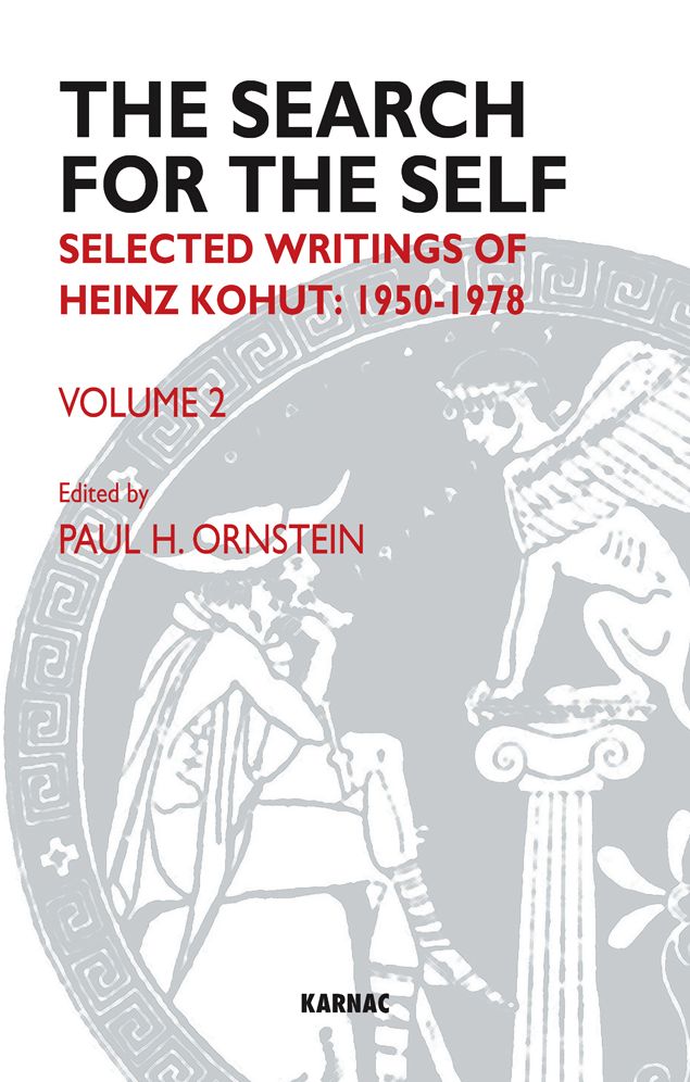 The Search for the Self: Selected Writings of Heinz Kohut 1950-1978, Volume 2