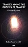 Transcending the Legacies of Slavery: A Psychoanalytic View