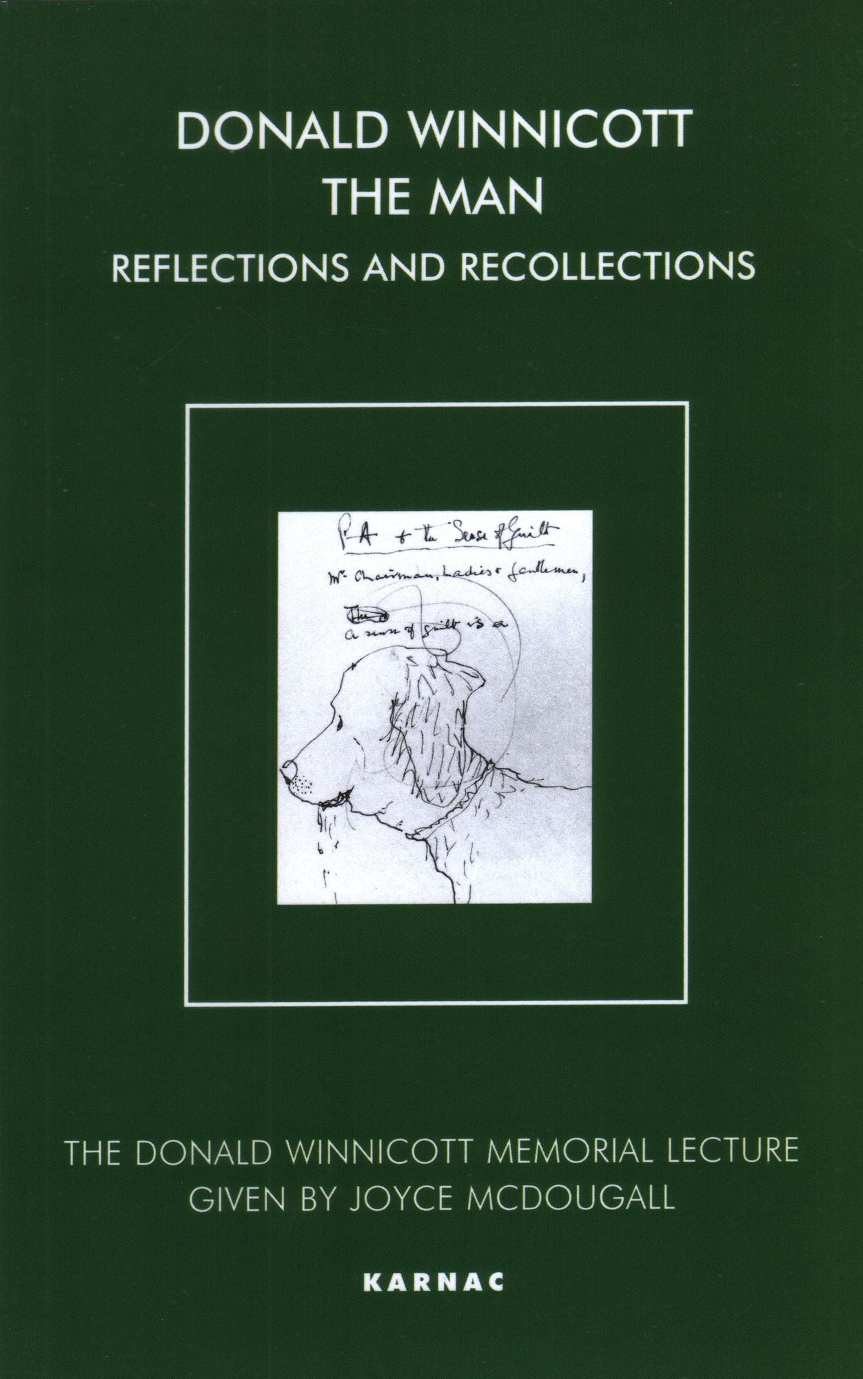 Donald Winnicott the Man: Reflections and Recollections (The Donald Winnicott Memorial Lecture)