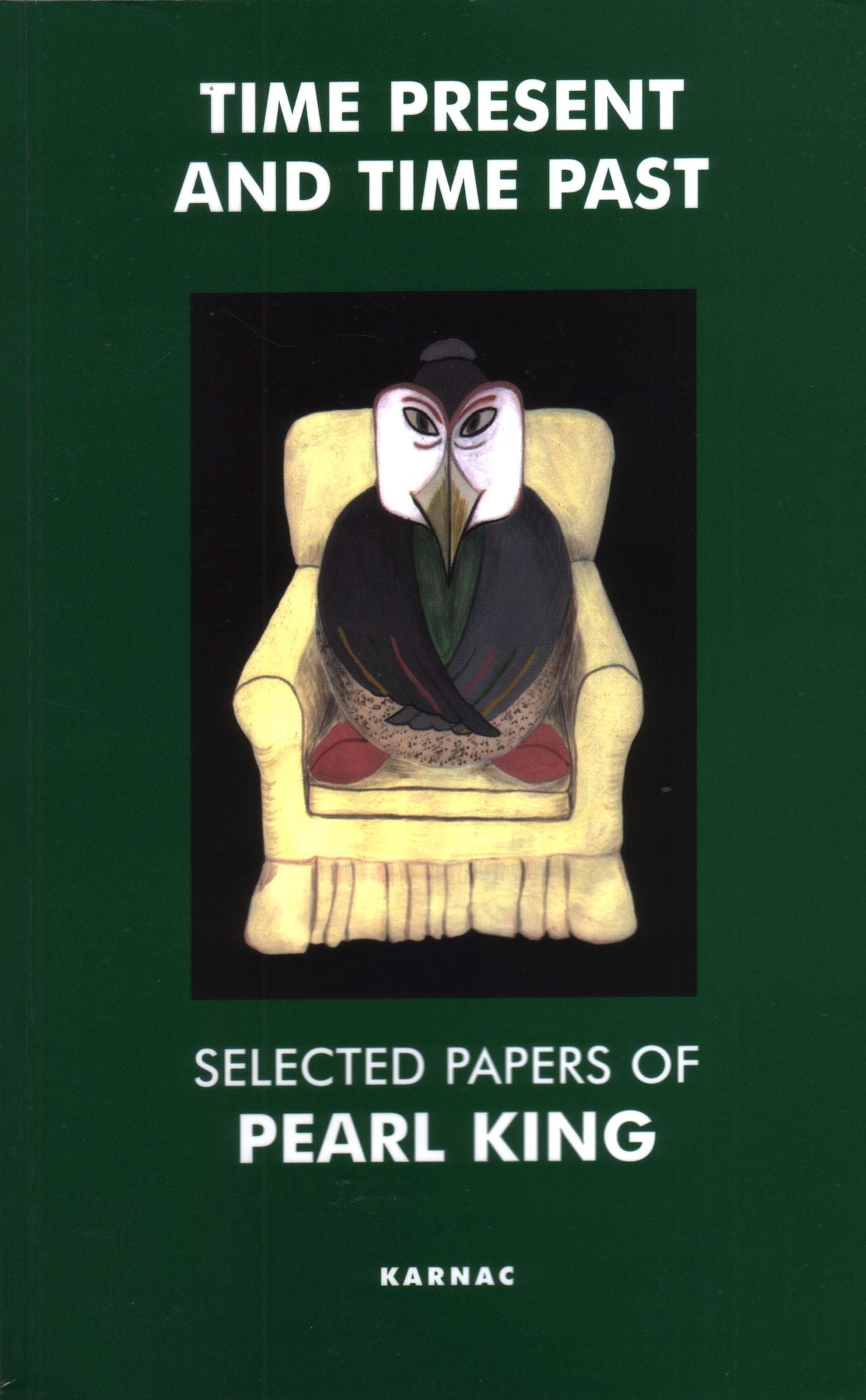 Time Present and Time Past: Selected Papers