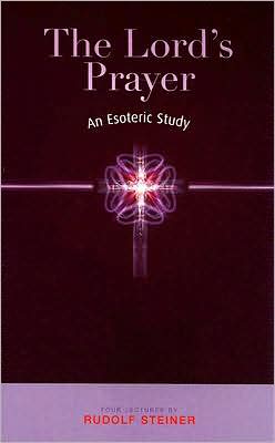 The Lord's Prayer: An Esoteric Study