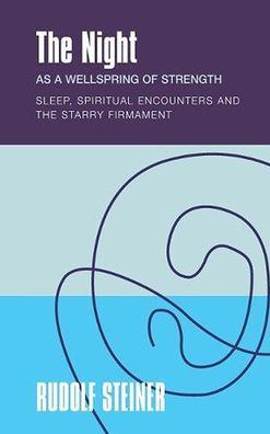 The Night: As a Wellspring of Strength: Sleep, Spiritual Encounters, and the Starry Firmament