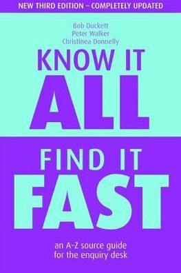 Know It All, Find It Fast : An A-Z Source Guide for the Enquiry Desk