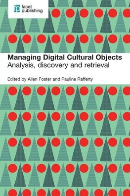 Managing Digital Objects : Analysis, Discovery and Retrieval
