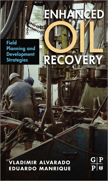 Enhanced Oil Recovery: Field Planning and Development Strategies