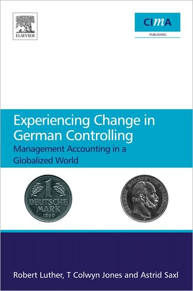 Experiencing Change in German Controlling: Management Accounting in a Globalizing World