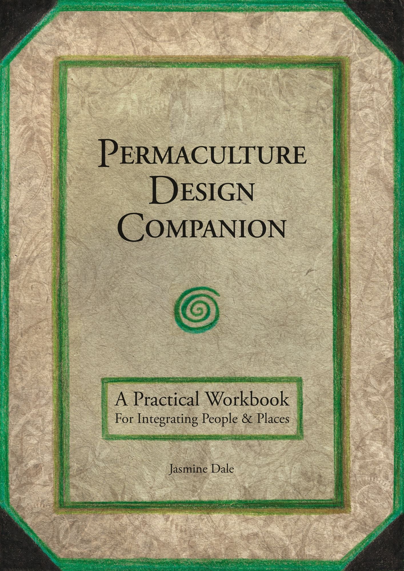 Permaculture Design Companion: A Practical Workbook for Integrating People and Places