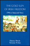 The Gold Sun of Irish Freedom: 1798 in Song and Story