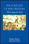 The Gold Sun of Irish Freedom: 1798 in Song and Story