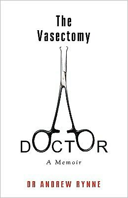 The Vasectomy Doctor: A Memoir