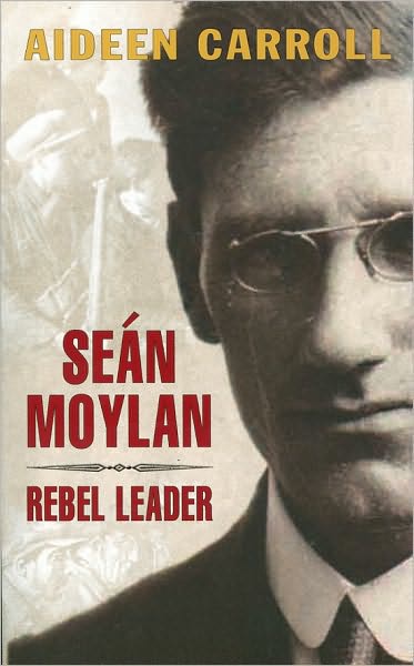 Sean Moylan: Rebel Leader
