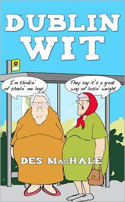 Dublin Wit: The Best of Dublin Humour