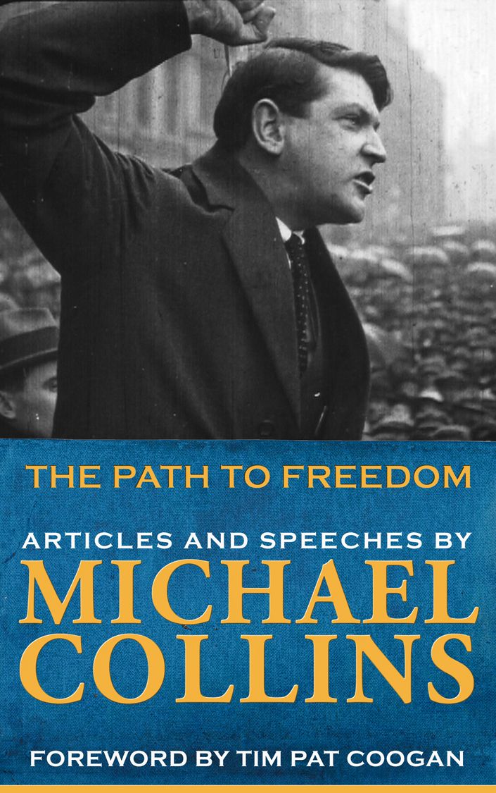 Path to Freedom: Articles & Speeches by Michael Collins