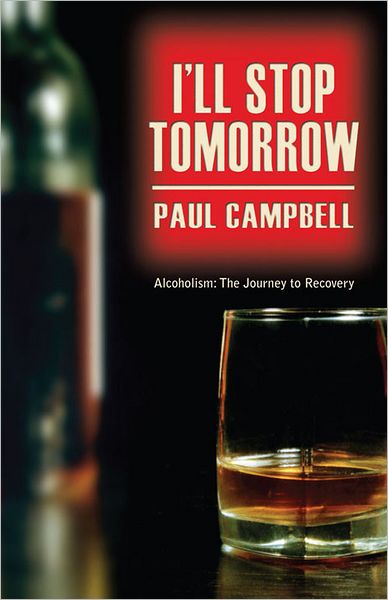 Alcoholism to Recovery: I'll Stop Tomorrow